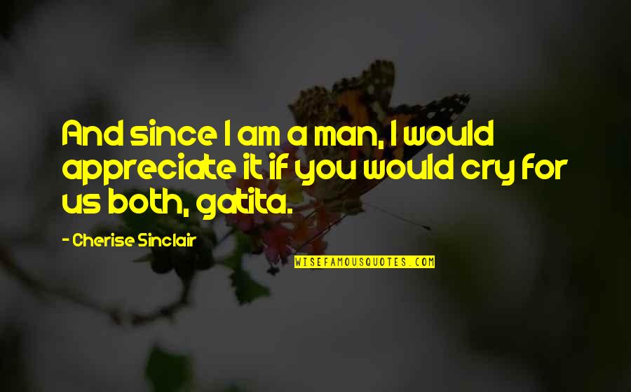 A Great Workout Quotes By Cherise Sinclair: And since I am a man, I would