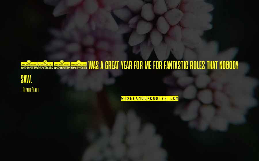 A Great Year Quotes By Oliver Platt: 2005 was a great year for me for