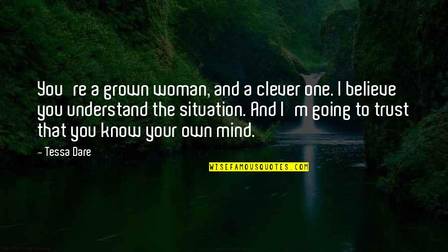 A Grown Woman Quotes By Tessa Dare: You're a grown woman, and a clever one.