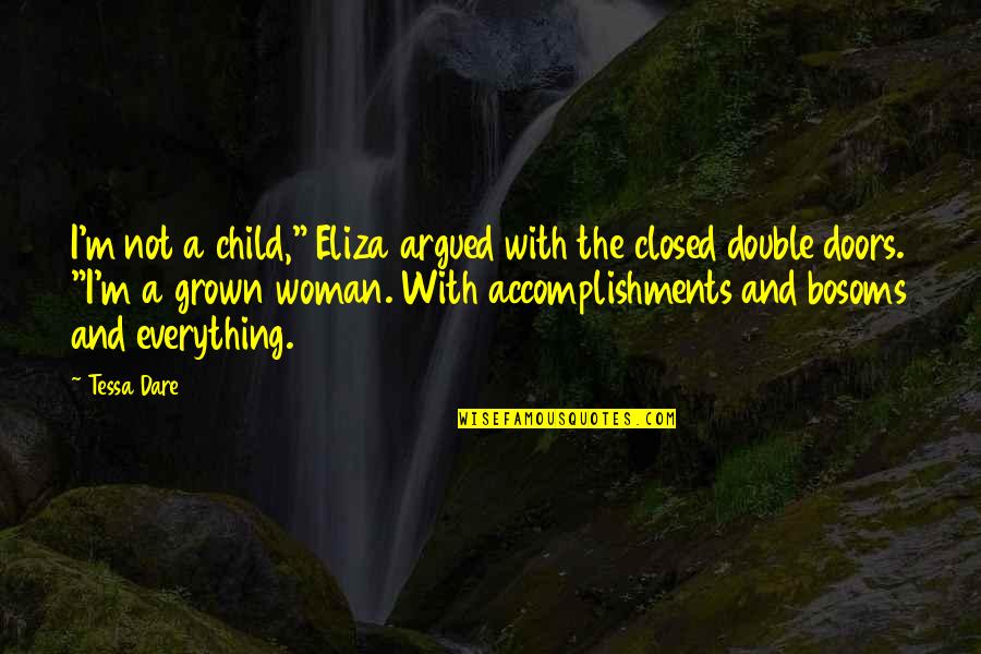 A Grown Woman Quotes By Tessa Dare: I'm not a child," Eliza argued with the