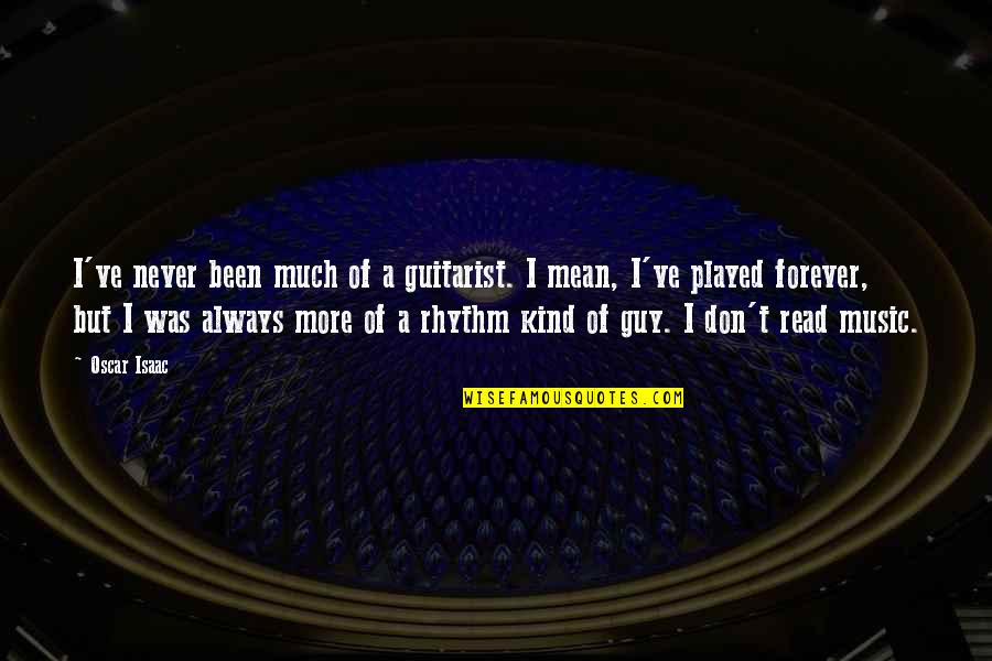 A Guitarist Quotes By Oscar Isaac: I've never been much of a guitarist. I