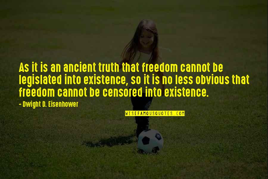 A Guy Being A Keeper Quotes By Dwight D. Eisenhower: As it is an ancient truth that freedom