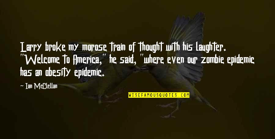 A Guy Making A Girl Smile Quotes By Ian McClellan: Larry broke my morose train of thought with