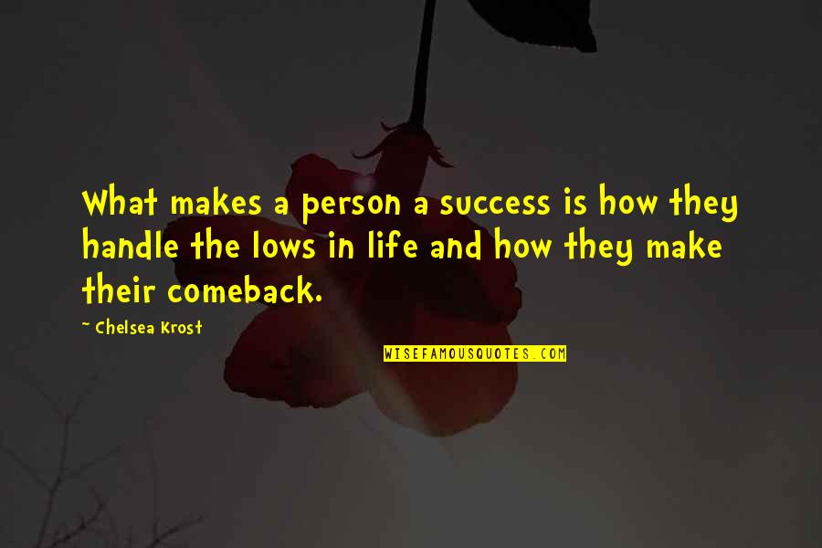 A Guy That Makes You Happy Quotes By Chelsea Krost: What makes a person a success is how