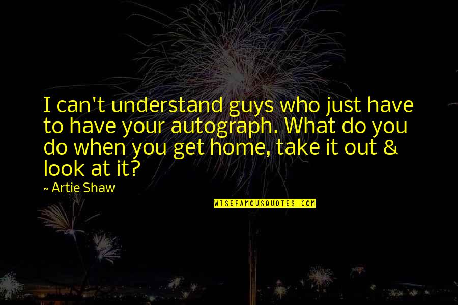 A Guy U Can't Have Quotes By Artie Shaw: I can't understand guys who just have to