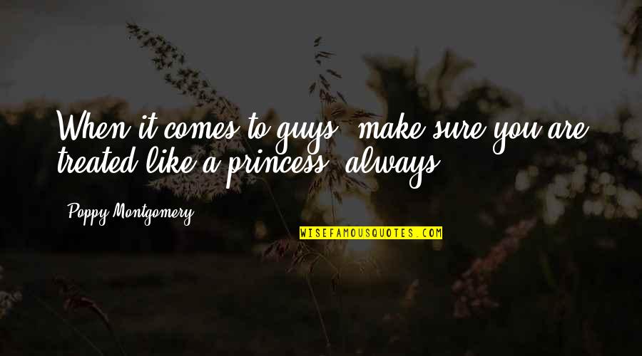 A Guy You Like Quotes By Poppy Montgomery: When it comes to guys, make sure you