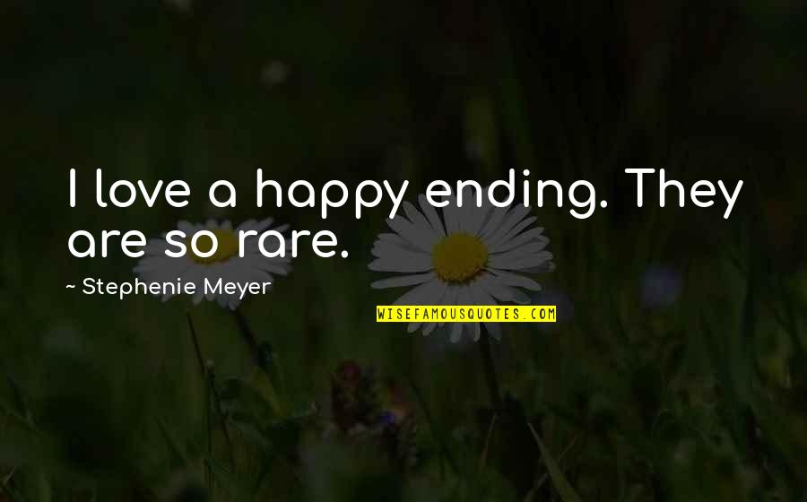 A Happy Ending Quotes By Stephenie Meyer: I love a happy ending. They are so