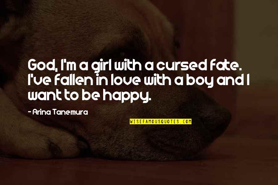 A Happy Girl Quotes By Arina Tanemura: God, I'm a girl with a cursed fate.
