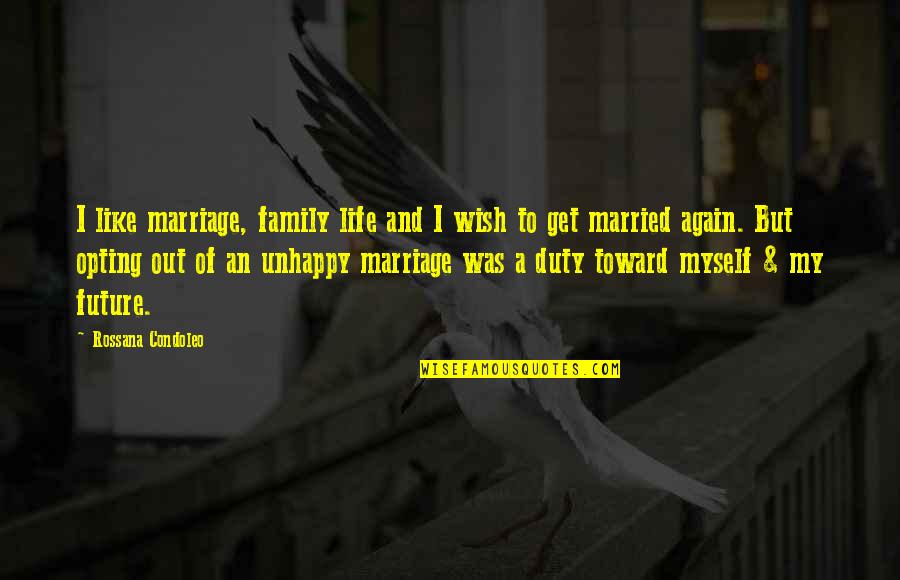 A Happy Married Life Quotes By Rossana Condoleo: I like marriage, family life and I wish