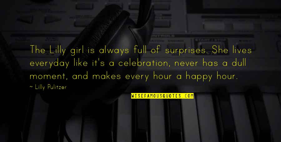 A Happy Moment Quotes By Lilly Pulitzer: The Lilly girl is always full of surprises. A Happy Moment Quotes By Lilly Pulitzer: The Lilly girl is always full of surprises.