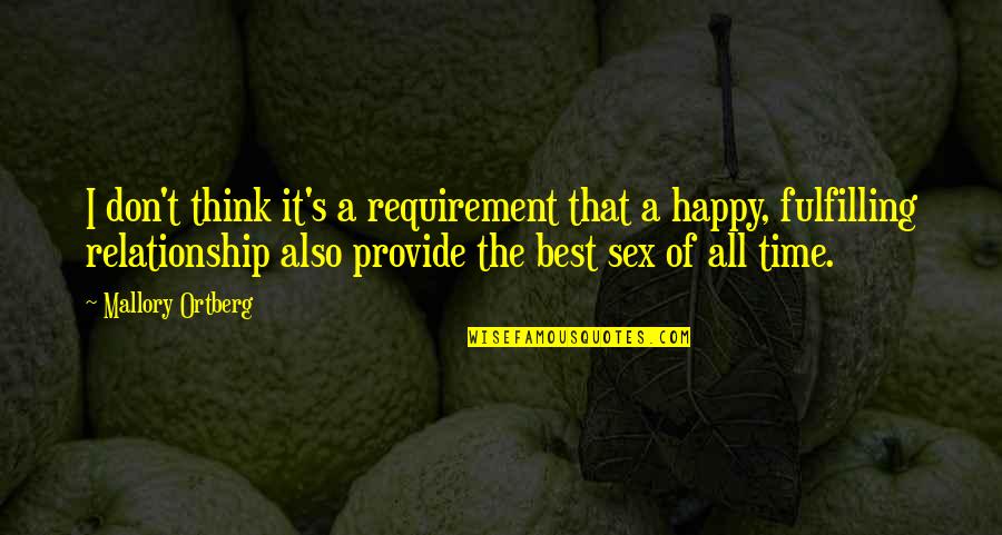 A Happy Relationship Quotes By Mallory Ortberg: I don't think it's a requirement that a