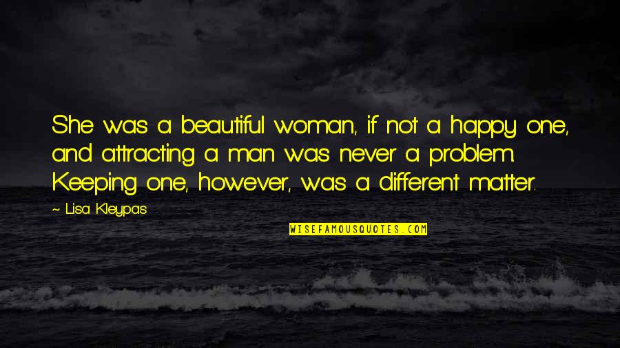 A Happy Woman Quotes By Lisa Kleypas: She was a beautiful woman, if not a