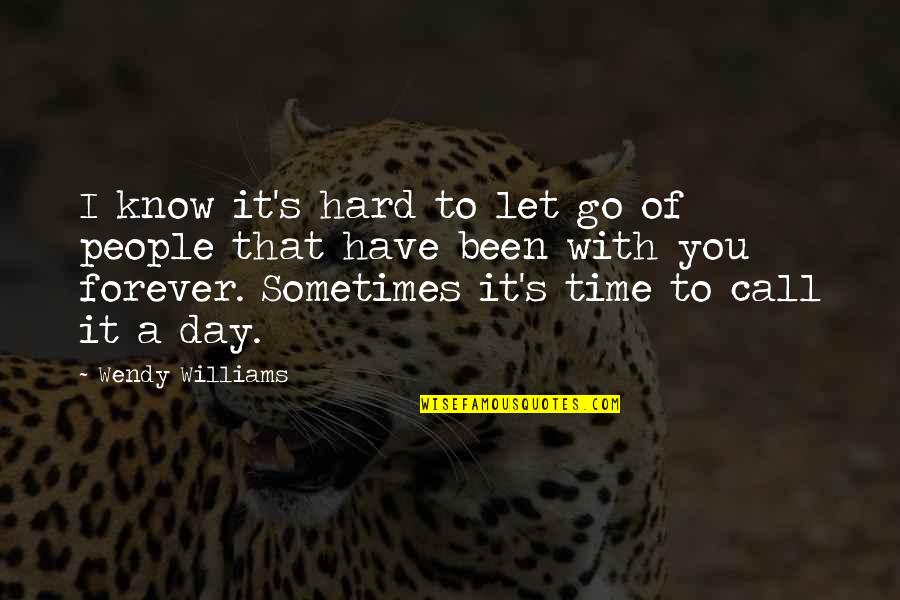 A Hard Time Quotes By Wendy Williams: I know it's hard to let go of