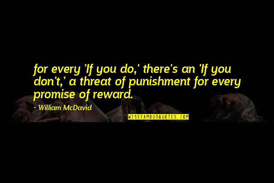 A Haunted House Chip Quotes By William McDavid: for every 'If you do,' there's an 'If A Haunted House Chip Quotes By William McDavid: for every 'If you do,' there's an 'If