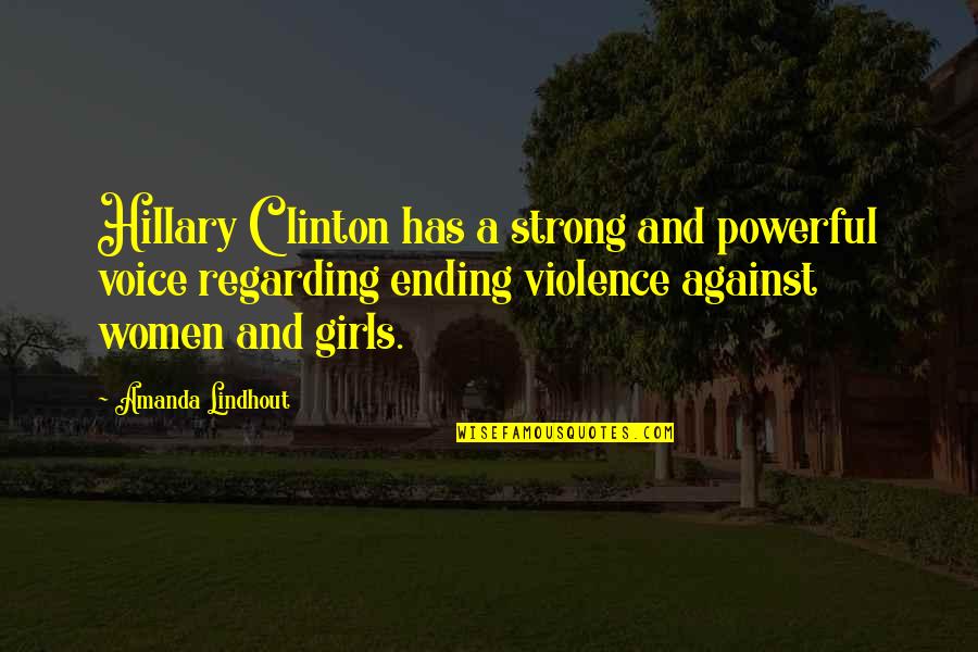 A Haunted House Father Doug Quotes By Amanda Lindhout: Hillary Clinton has a strong and powerful voice