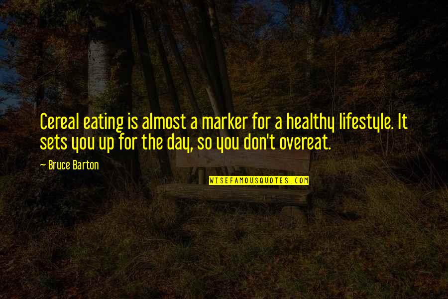 A Healthy Lifestyle Quotes By Bruce Barton: Cereal eating is almost a marker for a