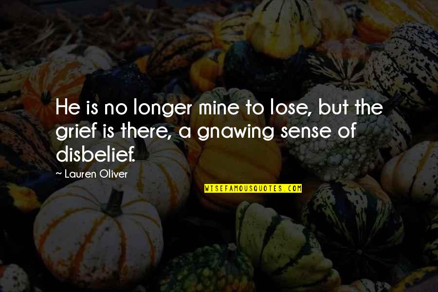 A Heartache Quotes By Lauren Oliver: He is no longer mine to lose, but