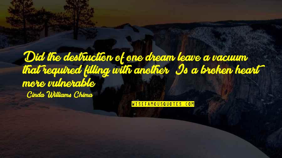 A Heartbreak Quotes By Cinda Williams Chima: Did the destruction of one dream leave a