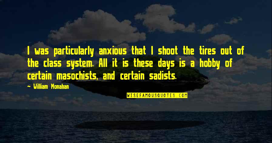 A Hobby Quotes By William Monahan: I was particularly anxious that I shoot the