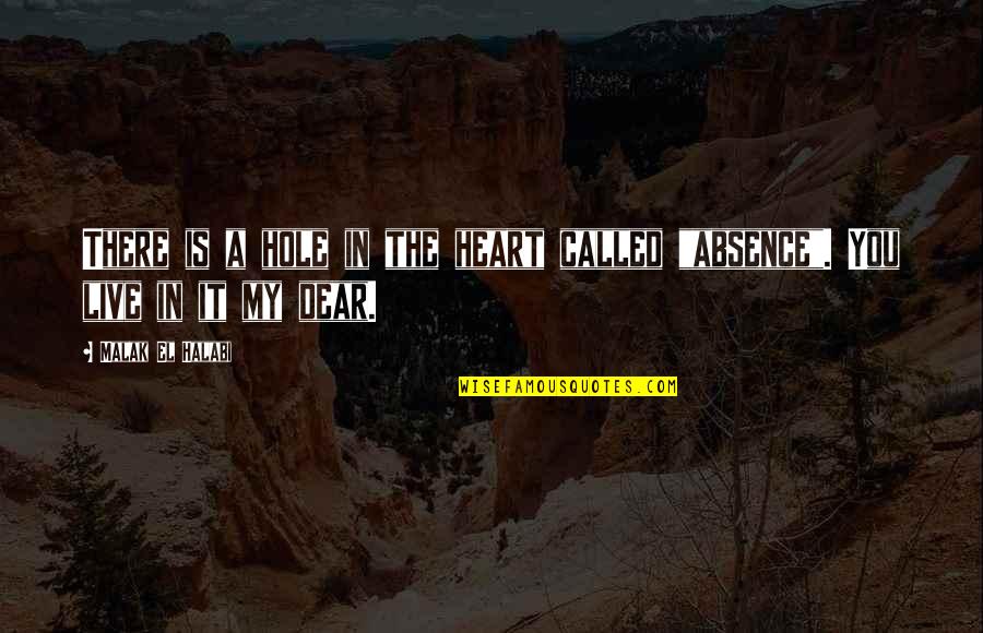 A Hole In My Heart Quotes By Malak El Halabi: There is a hole in the heart called