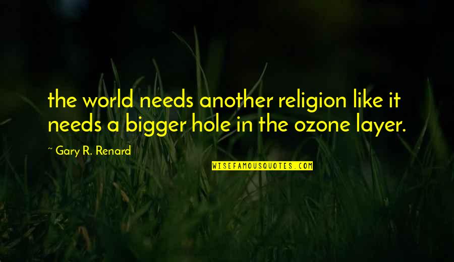 A Hole In The World Quotes By Gary R. Renard: the world needs another religion like it needs