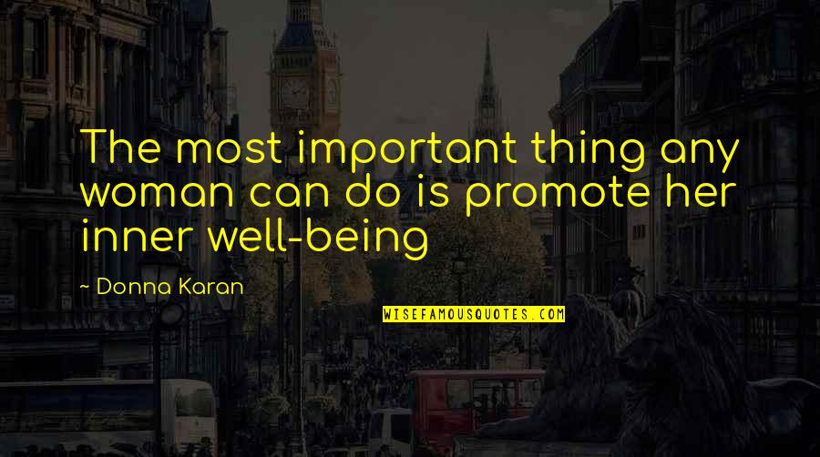 A Hollow Cube Is A Lonely Space Quotes By Donna Karan: The most important thing any woman can do