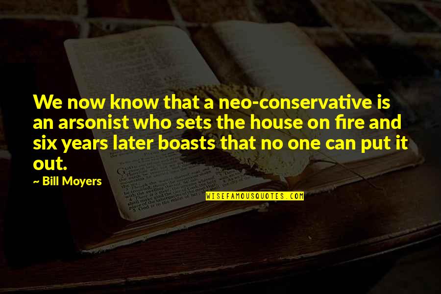 A House On Fire Quotes By Bill Moyers: We now know that a neo-conservative is an