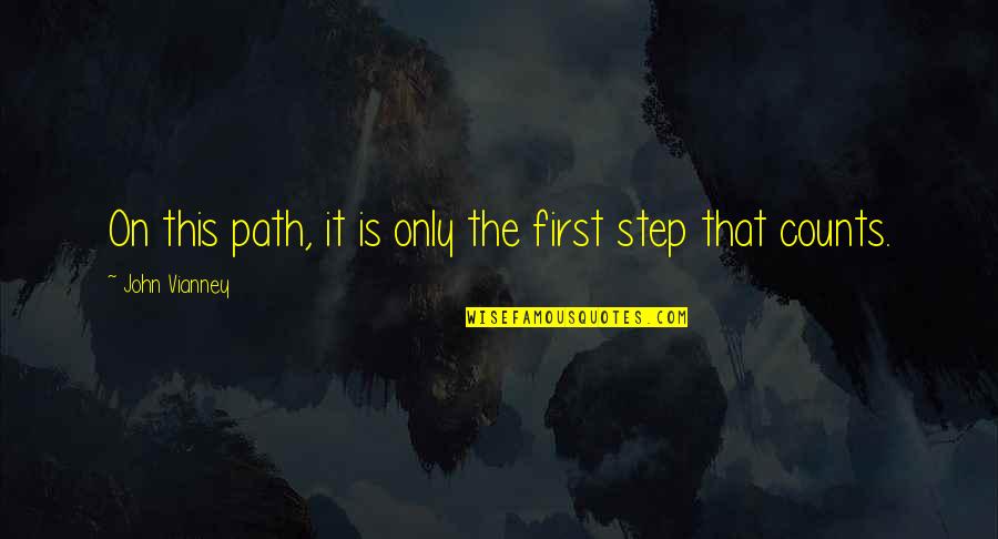 A Humble Quote Quotes By John Vianney: On this path, it is only the first A Humble Quote Quotes By John Vianney: On this path, it is only the first