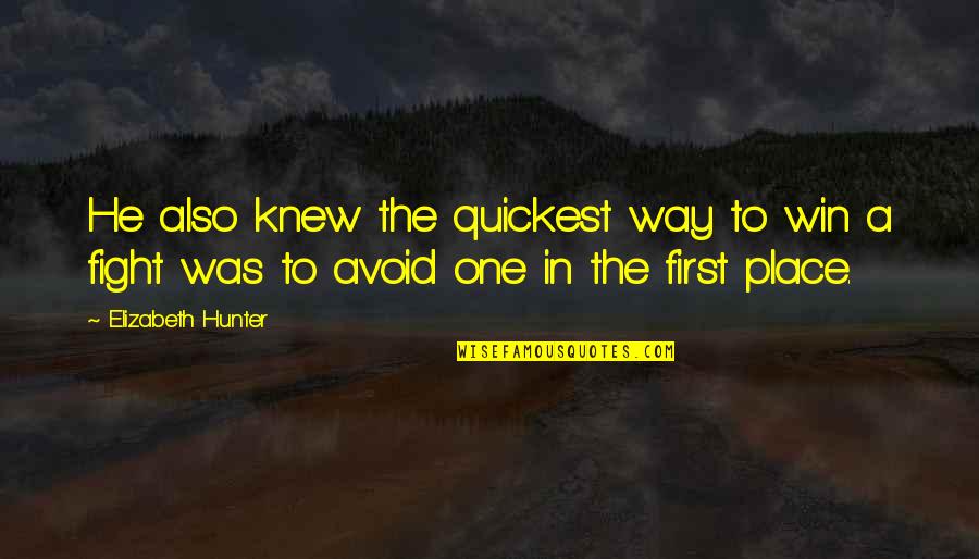 A Hunter Quotes By Elizabeth Hunter: He also knew the quickest way to win A Hunter Quotes By Elizabeth Hunter: He also knew the quickest way to win