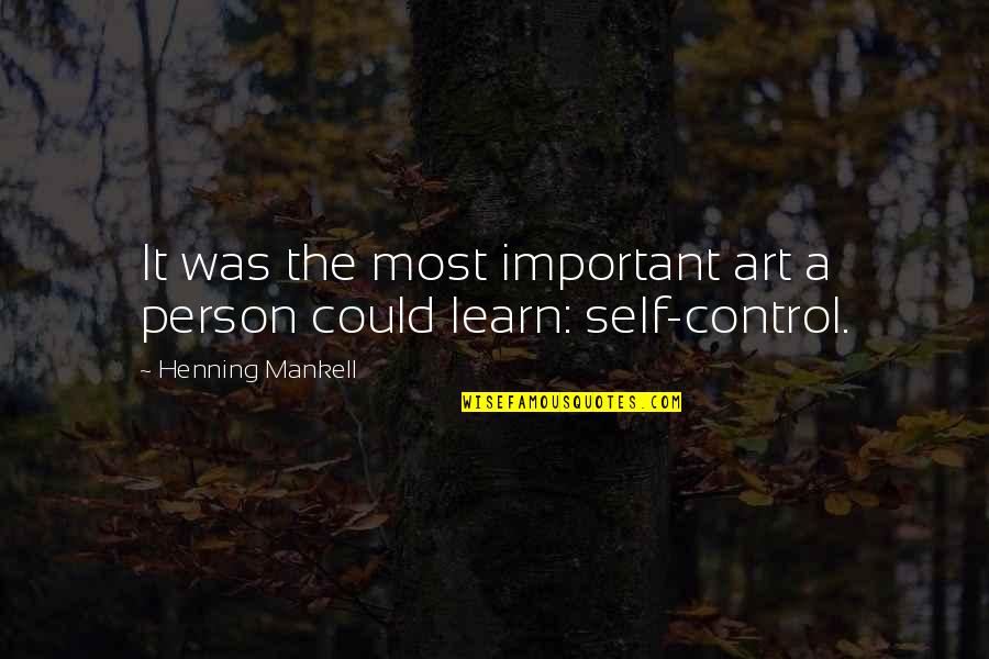 A Important Person Quotes By Henning Mankell: It was the most important art a person