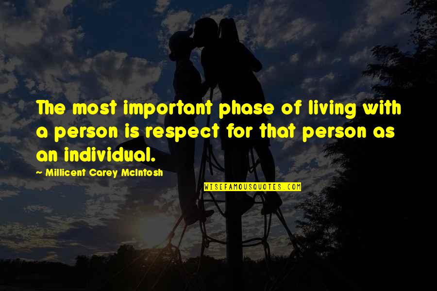 A Important Person Quotes By Millicent Carey McIntosh: The most important phase of living with a