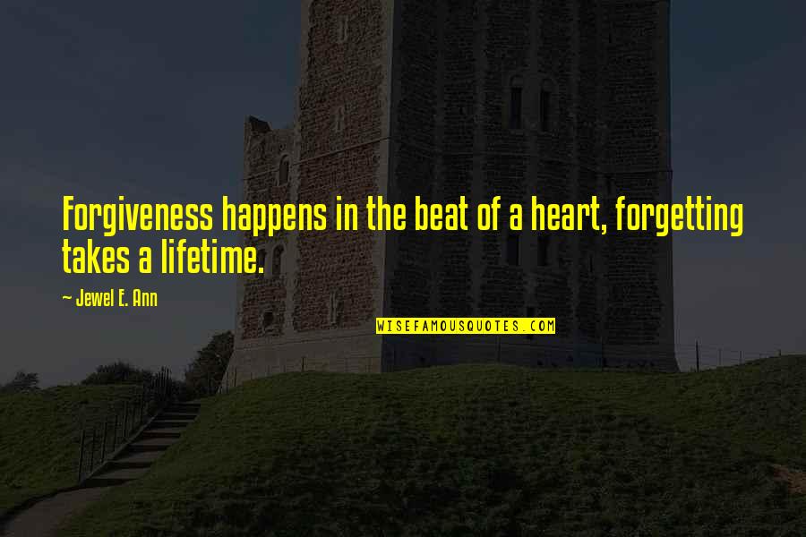 A Jewel Quotes By Jewel E. Ann: Forgiveness happens in the beat of a heart,