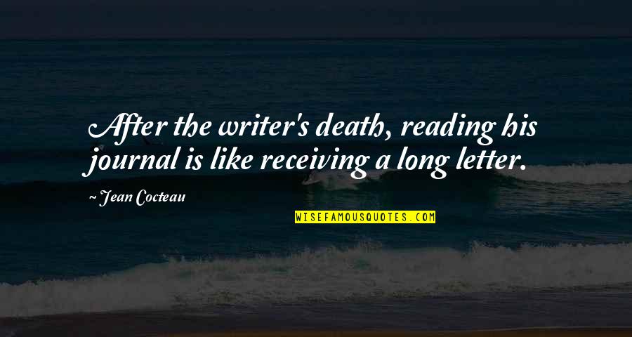 A Journal Quotes By Jean Cocteau: After the writer's death, reading his journal is