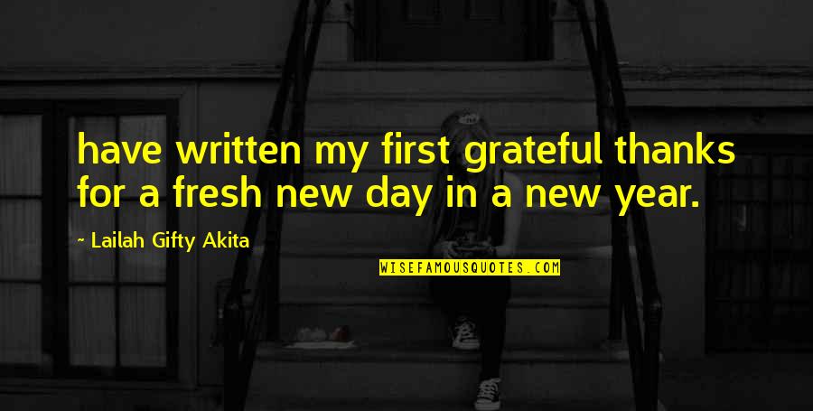 A Journal Quotes By Lailah Gifty Akita: have written my first grateful thanks for a