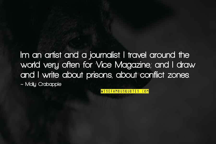 A Journalist Quotes By Molly Crabapple: I'm an artist and a journalist. I travel