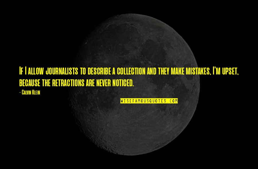A Journalists Quotes By Calvin Klein: If I allow journalists to describe a collection A Journalists Quotes By Calvin Klein: If I allow journalists to describe a collection