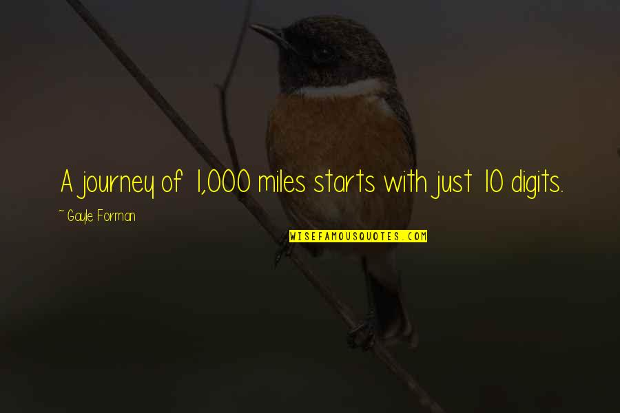 A Journey Of Love Quotes By Gayle Forman: A journey of 1,000 miles starts with just