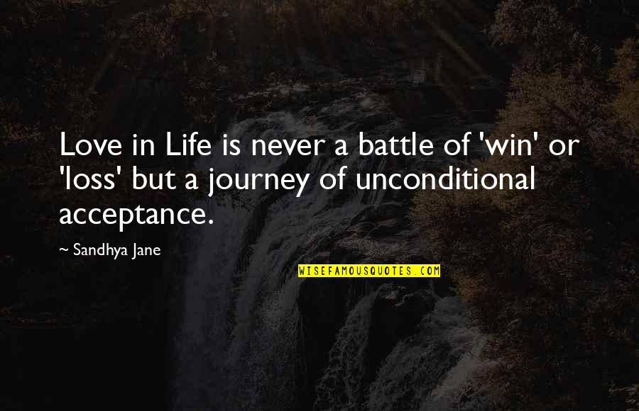 A Journey Of Love Quotes By Sandhya Jane: Love in Life is never a battle of