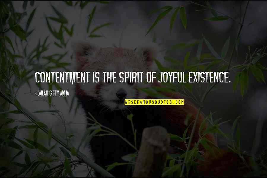 A Joyful Spirit Quotes By Lailah Gifty Akita: Contentment is the spirit of joyful existence.