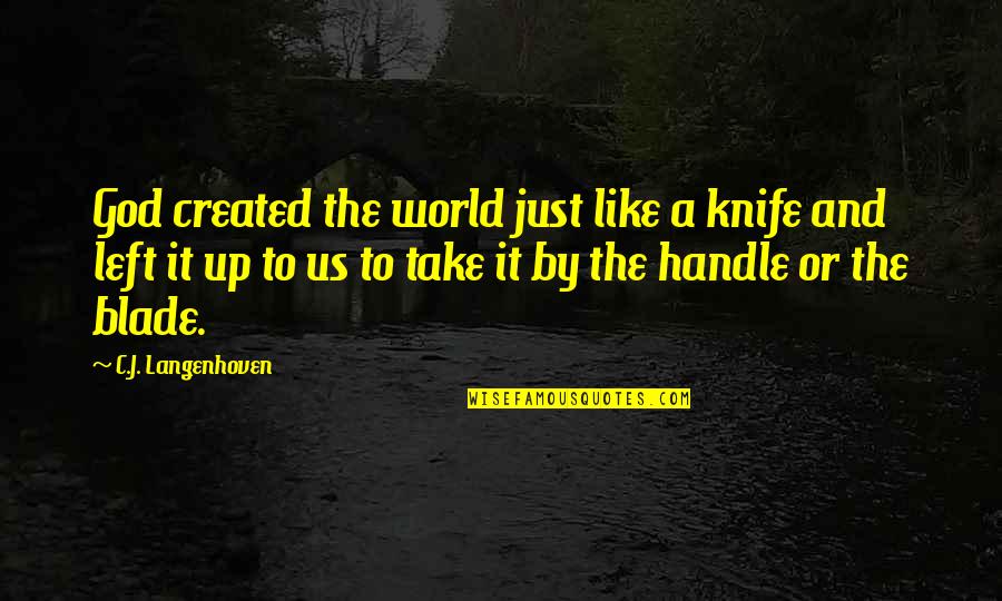 A Just God Quotes By C.J. Langenhoven: God created the world just like a knife