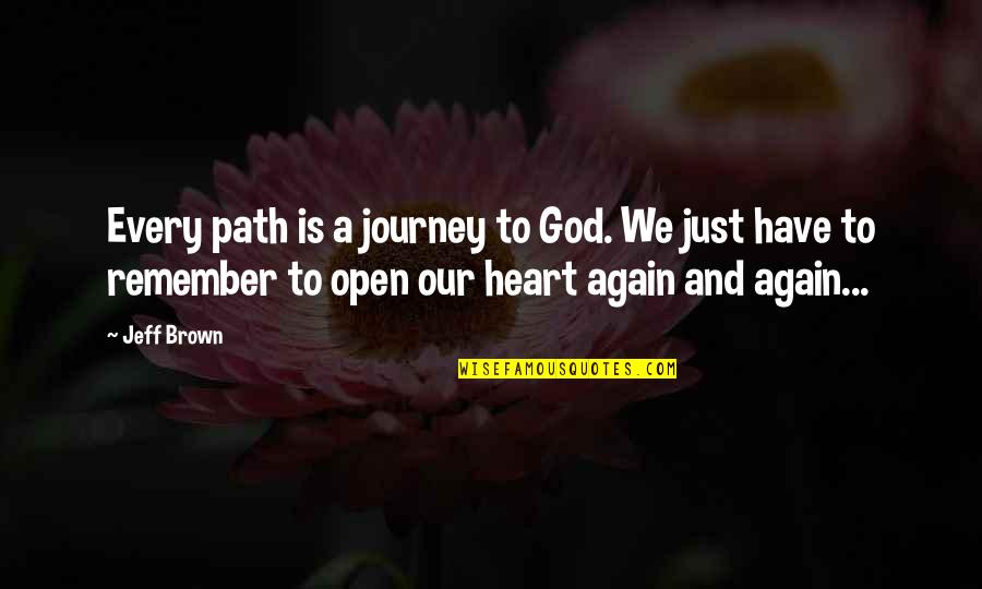 A Just God Quotes By Jeff Brown: Every path is a journey to God. We