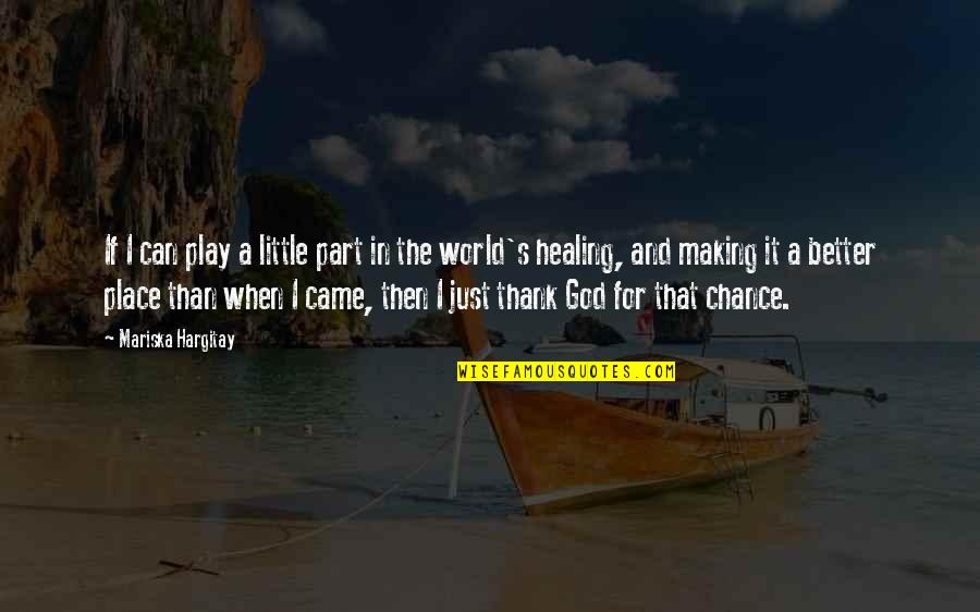 A Just God Quotes By Mariska Hargitay: If I can play a little part in