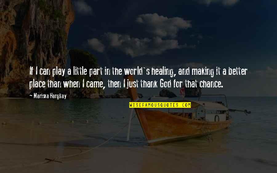 A Just God Quotes By Mariska Hargitay: If I can play a little part in A Just God Quotes By Mariska Hargitay: If I can play a little part in