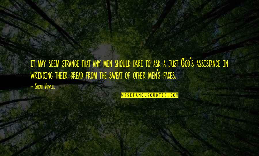A Just God Quotes By Sarah Vowell: it may seem strange that any men should A Just God Quotes By Sarah Vowell: it may seem strange that any men should