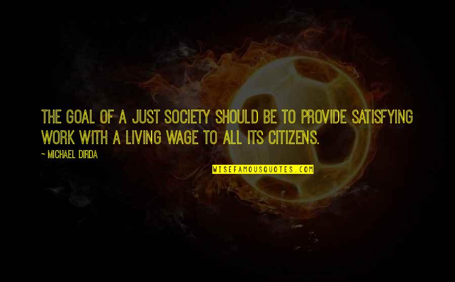 A Just Society Quotes By Michael Dirda: The goal of a just society should be