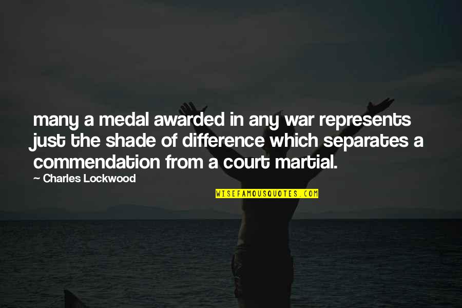 A Just War Quotes By Charles Lockwood: many a medal awarded in any war represents