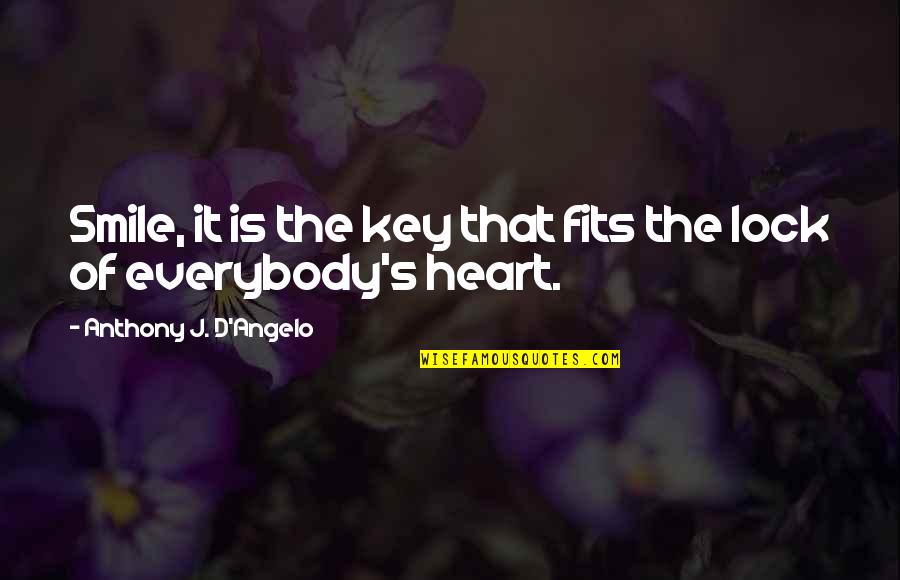 A Key To Heart Quotes By Anthony J. D'Angelo: Smile, it is the key that fits the