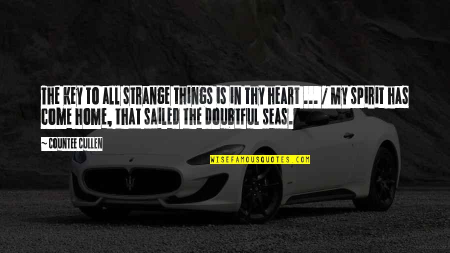 A Key To Heart Quotes By Countee Cullen: The key to all strange things is in