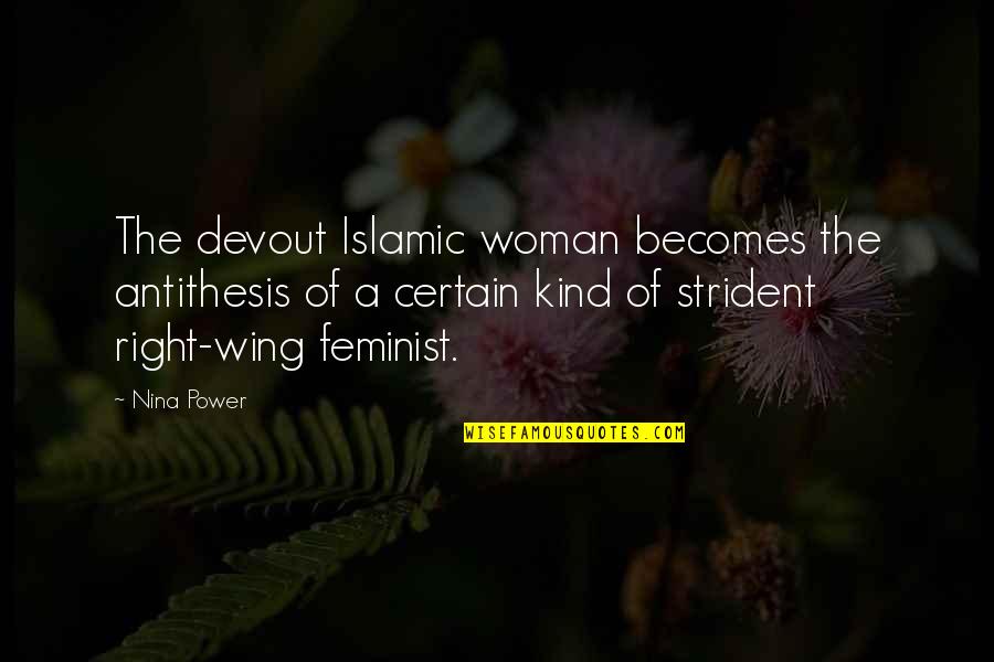 A Kind Woman Quotes By Nina Power: The devout Islamic woman becomes the antithesis of