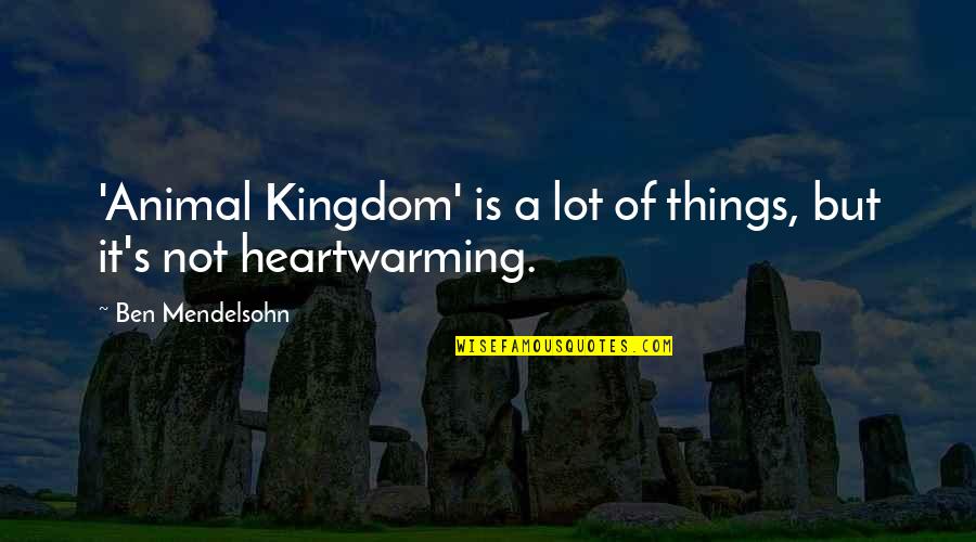 A Kingdom Quotes By Ben Mendelsohn: 'Animal Kingdom' is a lot of things, but